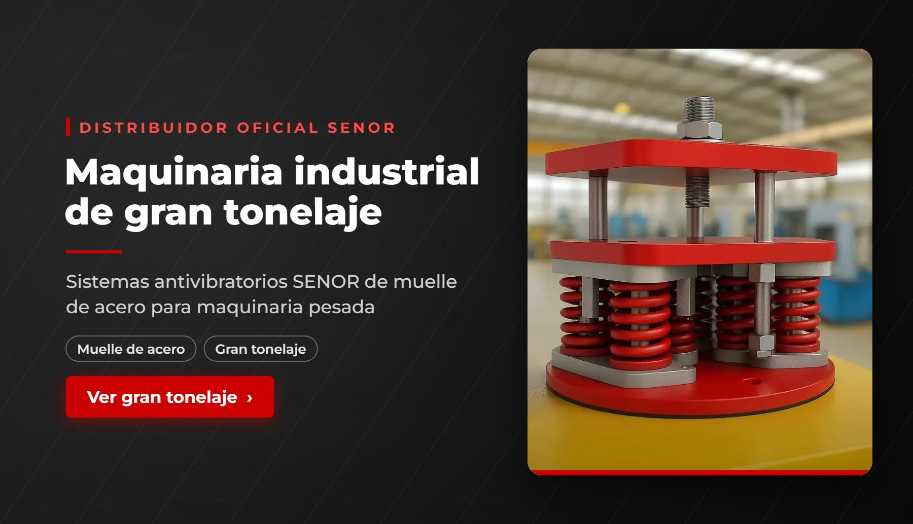 Sistema antivibratorio SENOR de muelle para maquinaria industrial de gran tonelaje